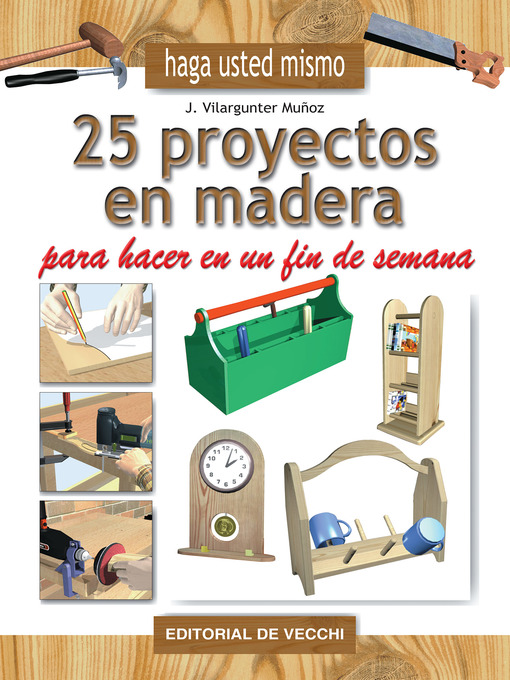 Title details for 25 proyectos en madera para hacer en un fin de semana by Joaquim Vilargunter - Wait list